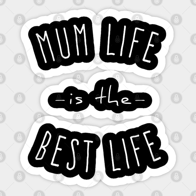 Mum Life is the Best Life Sticker by Flippin' Sweet Gear